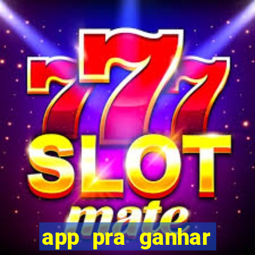 app pra ganhar dinheiro jogando